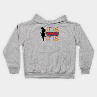 It is what it is! Samurai Image Motivational Quote. Kids Hoodie